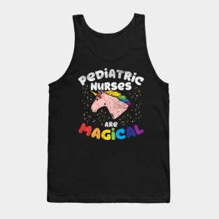 Pediatric Nurses Are Magical Tank Top